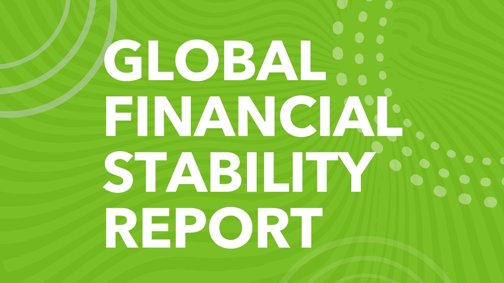 Free Article: Global Financial Stability Report by IMF